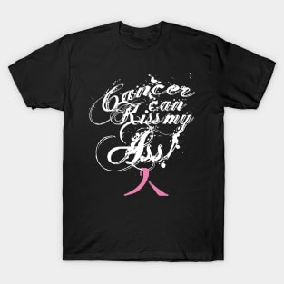 Cancer Can Kiss My Ass! Breast Cancer (Pink Ribbon) T-Shirt